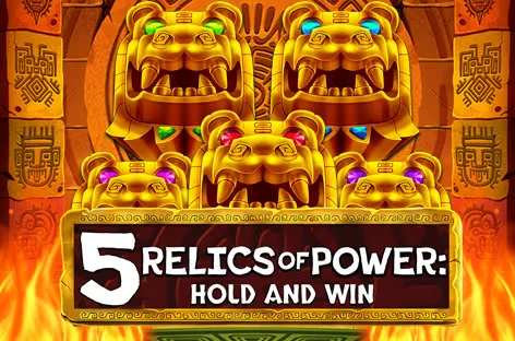 5 Relics of Power: Hold & Win